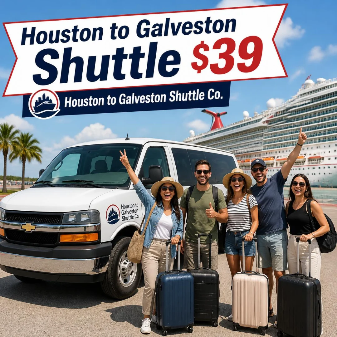 Houston to Galveston Shuttle Co. $39 price banner above a white shuttle van and cruise passengers with luggage at the Galveston cruise port